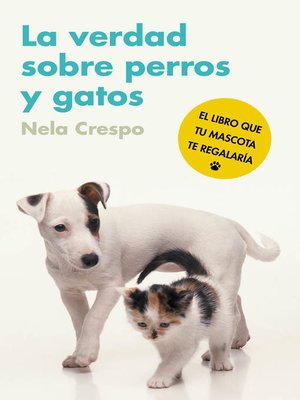 cover image of La verdad sobre perros y gatos